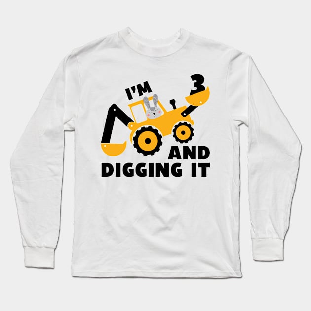 I'm 3 and Digging it Funny 3rd Birthday Excavator Kids Gift Long Sleeve T-Shirt by DesignergiftsCie